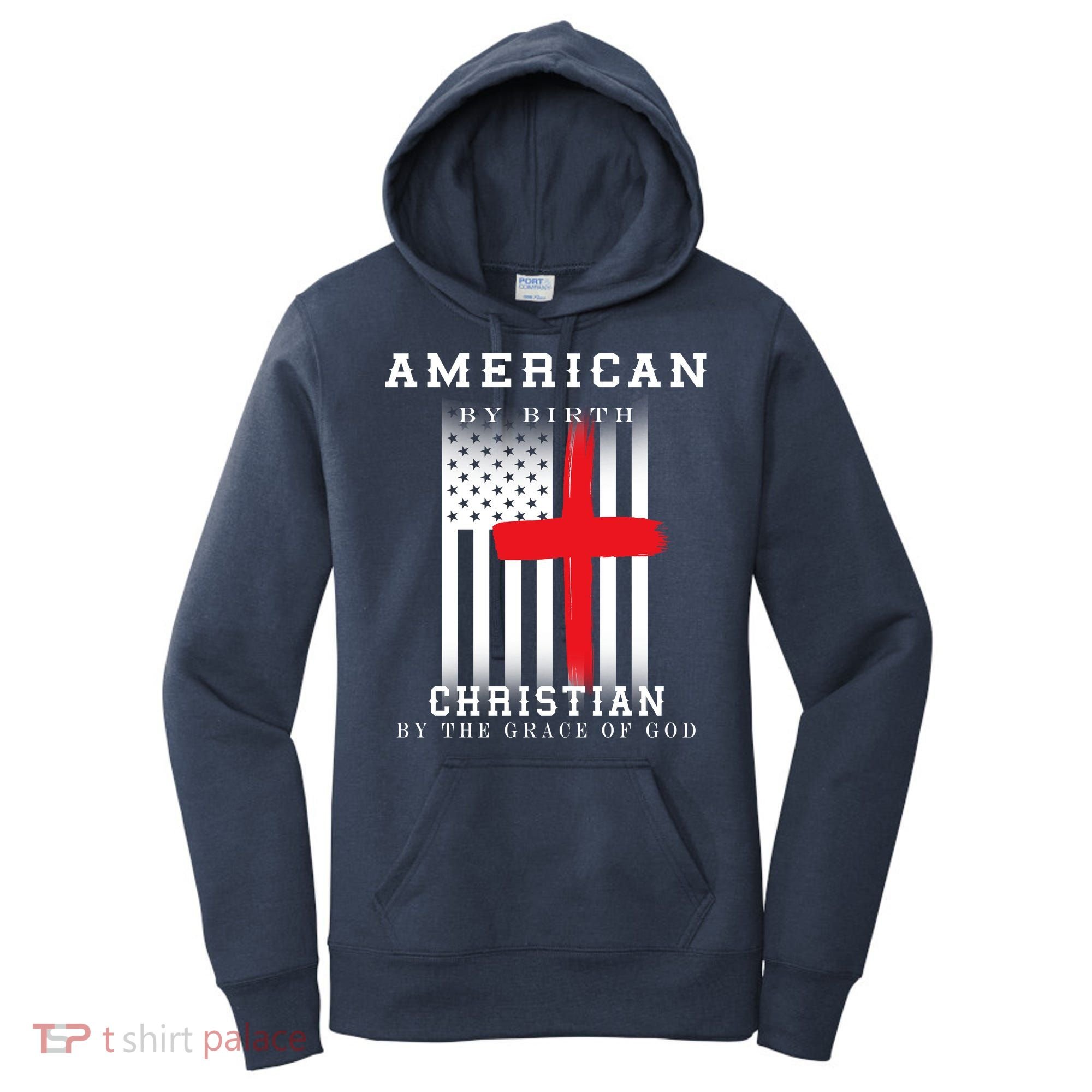 American By Birth Christian By The Grace Of God Women's Hoodie