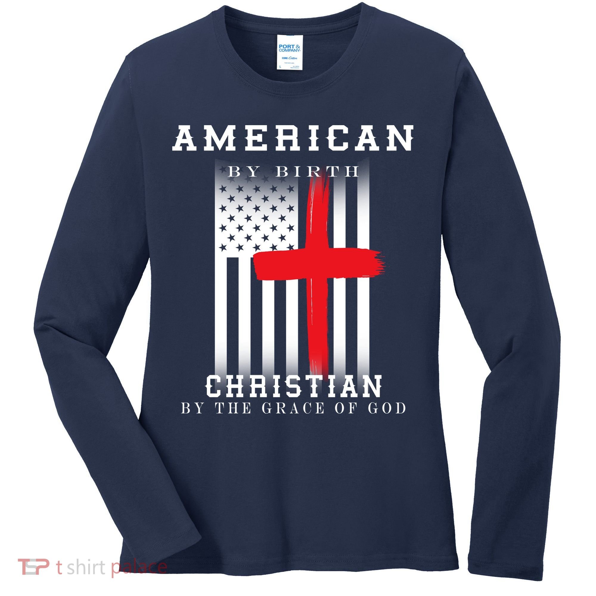 American By Birth Christian By The Grace Of God Women's Long Sleeve Shirt