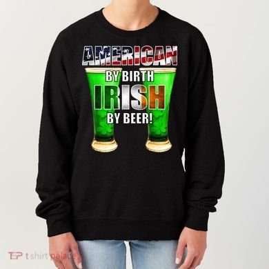 American By Birth Irish By Beer St. Patrick's Day Women's Sweatshirt