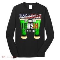 American By Birth Irish By Beer St. Patrick's Day Long Sleeve Shirt thumb 0