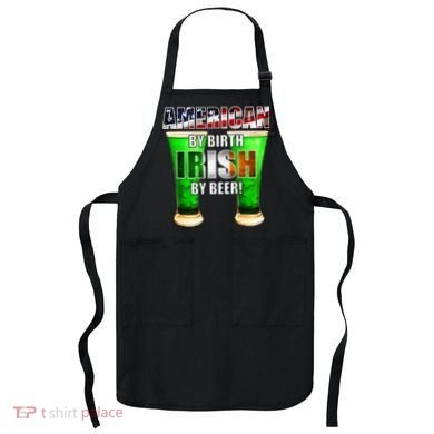 American By Birth Irish By Beer St. Patrick's Day Apron