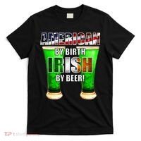 American By Birth Irish By Beer St. Patrick's Day T-Shirt thumb 0