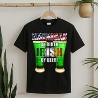 American By Birth Irish By Beer St. Patrick's Day T-Shirt thumb 2