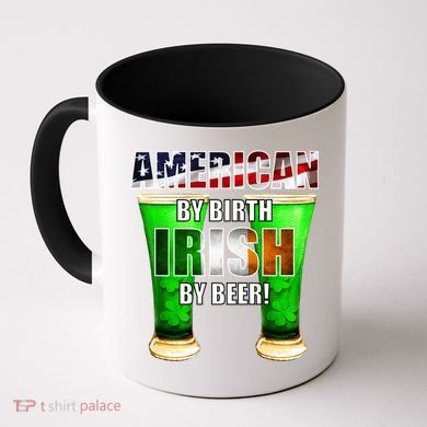 American By Birth Irish By Beer St. Patrick's Day Coffee Mug