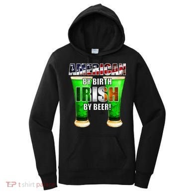American By Birth Irish By Beer St. Patrick's Day Women's Hoodie