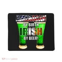 American By Birth Irish By Beer St. Patrick's Day Mousepad thumb 0
