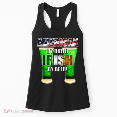 American By Birth Irish By Beer St. Patrick's Day Women's Tank Top