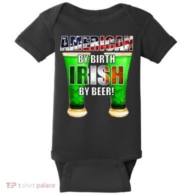 American By Birth Irish By Beer St. Patrick's Day Baby Bodysuit
