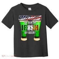 American By Birth Irish By Beer St. Patrick's Day Toddler T-Shirt thumb 0