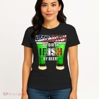 American By Birth Irish By Beer St. Patrick's Day Women's T-Shirt thumb 4
