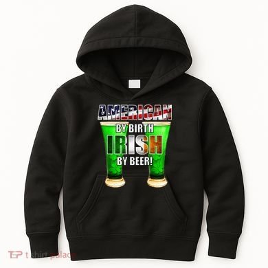 American By Birth Irish By Beer St. Patrick's Day Kids Hoodie