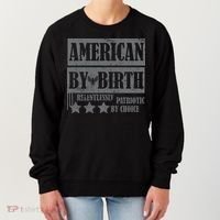 American By Birth Patriotic by Choice Women's Sweatshirt thumb 0