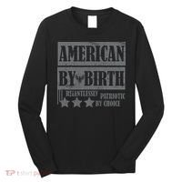 American By Birth Patriotic by Choice Long Sleeve Shirt thumb 0