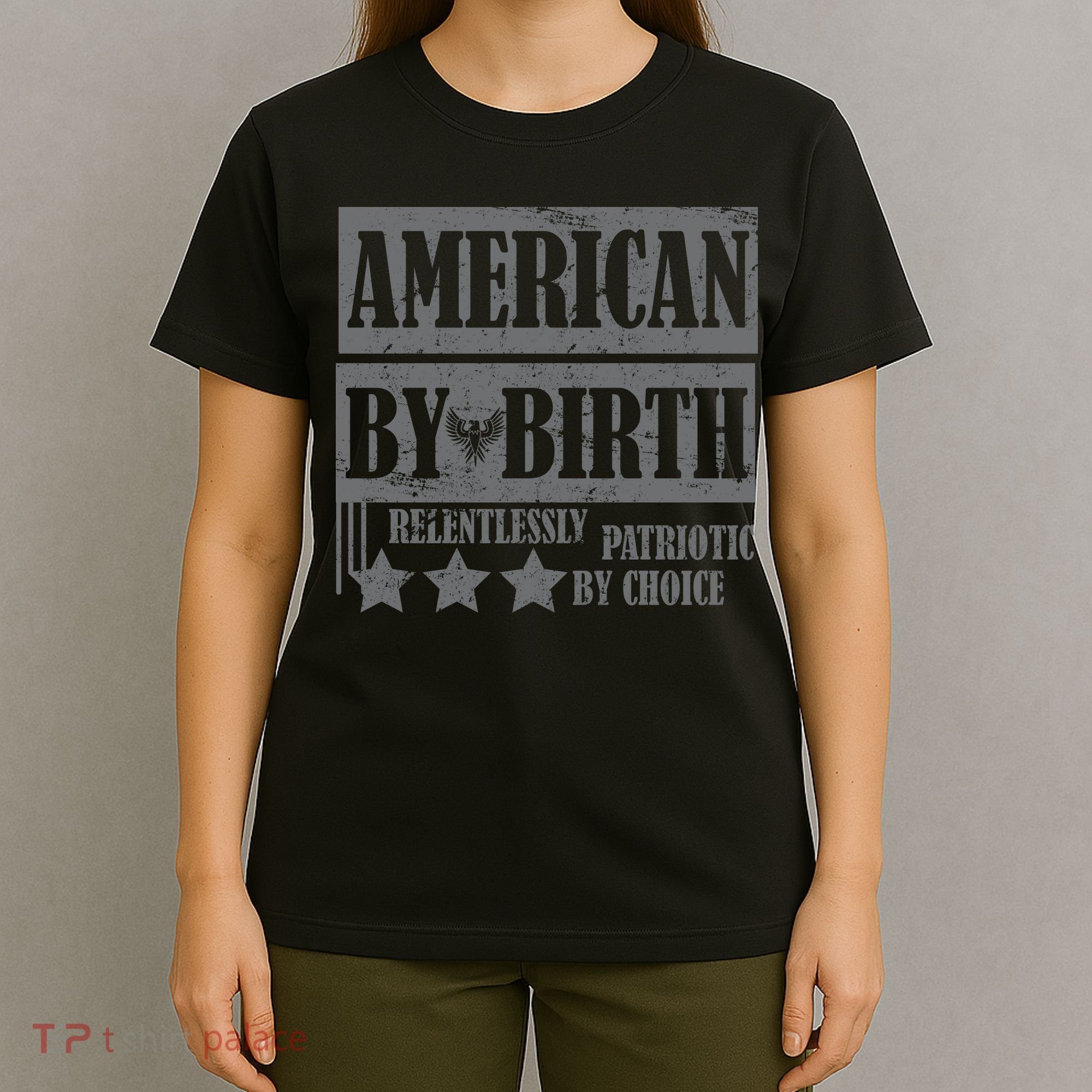 American By Birth Patriotic by Choice T-Shirt