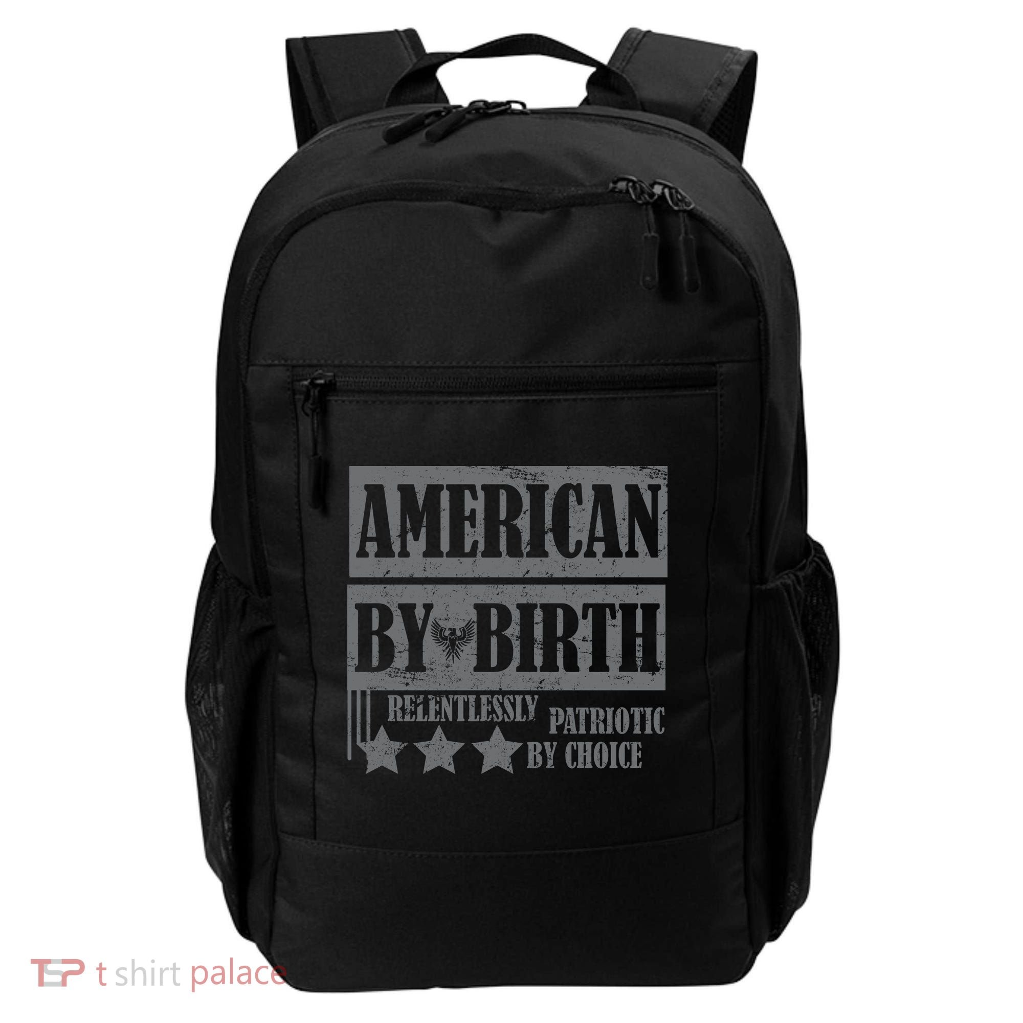American By Birth Patriotic by Choice Backpack