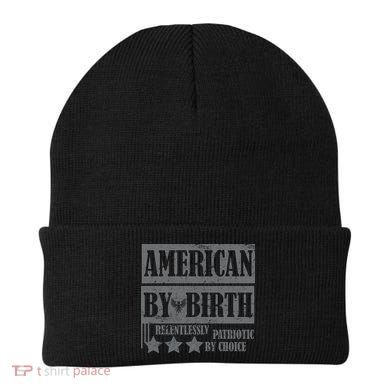American By Birth Patriotic by Choice Beanie