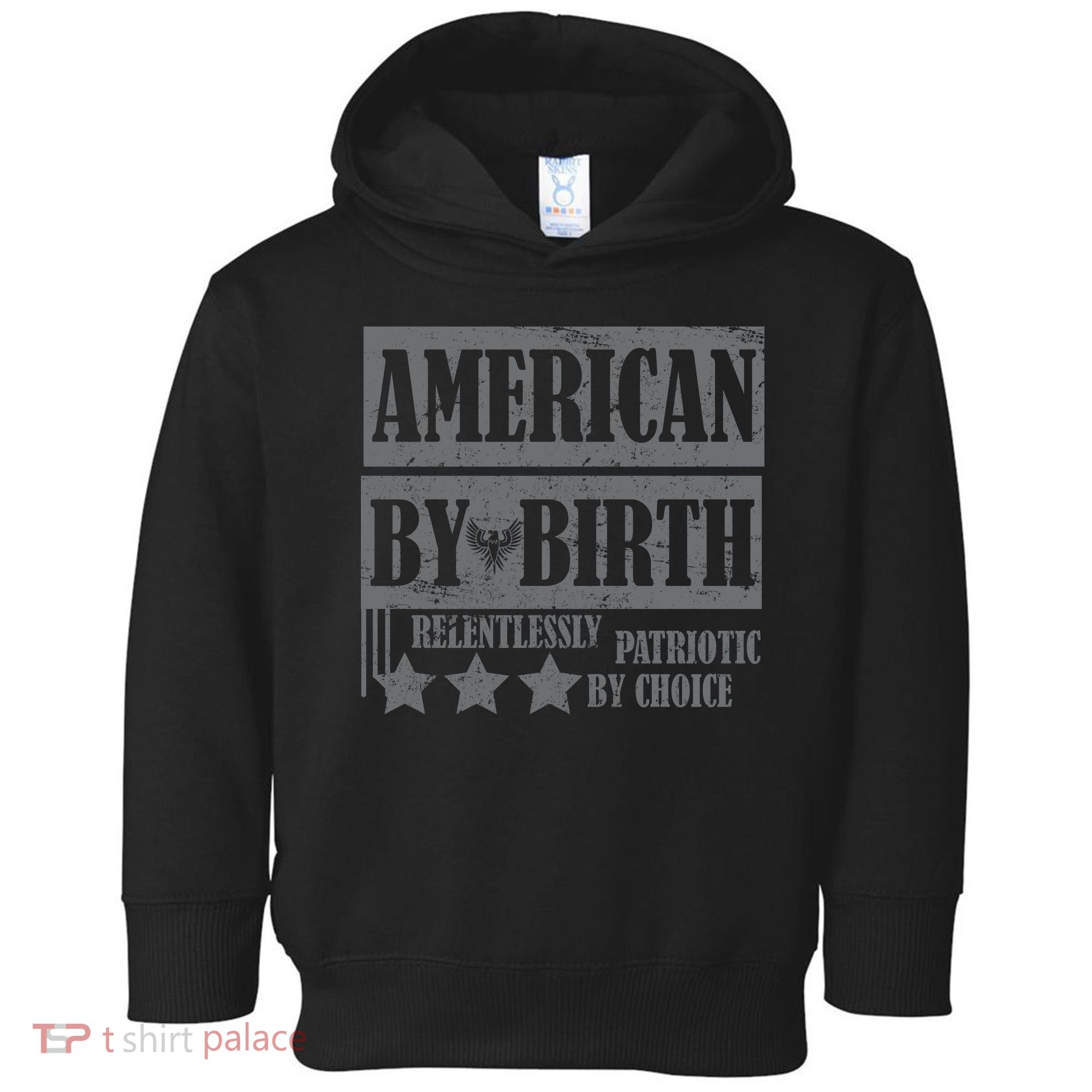 American By Birth Patriotic by Choice Toddler Hoodie