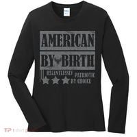 American By Birth Patriotic by Choice Women's Long Sleeve Shirt thumb 0