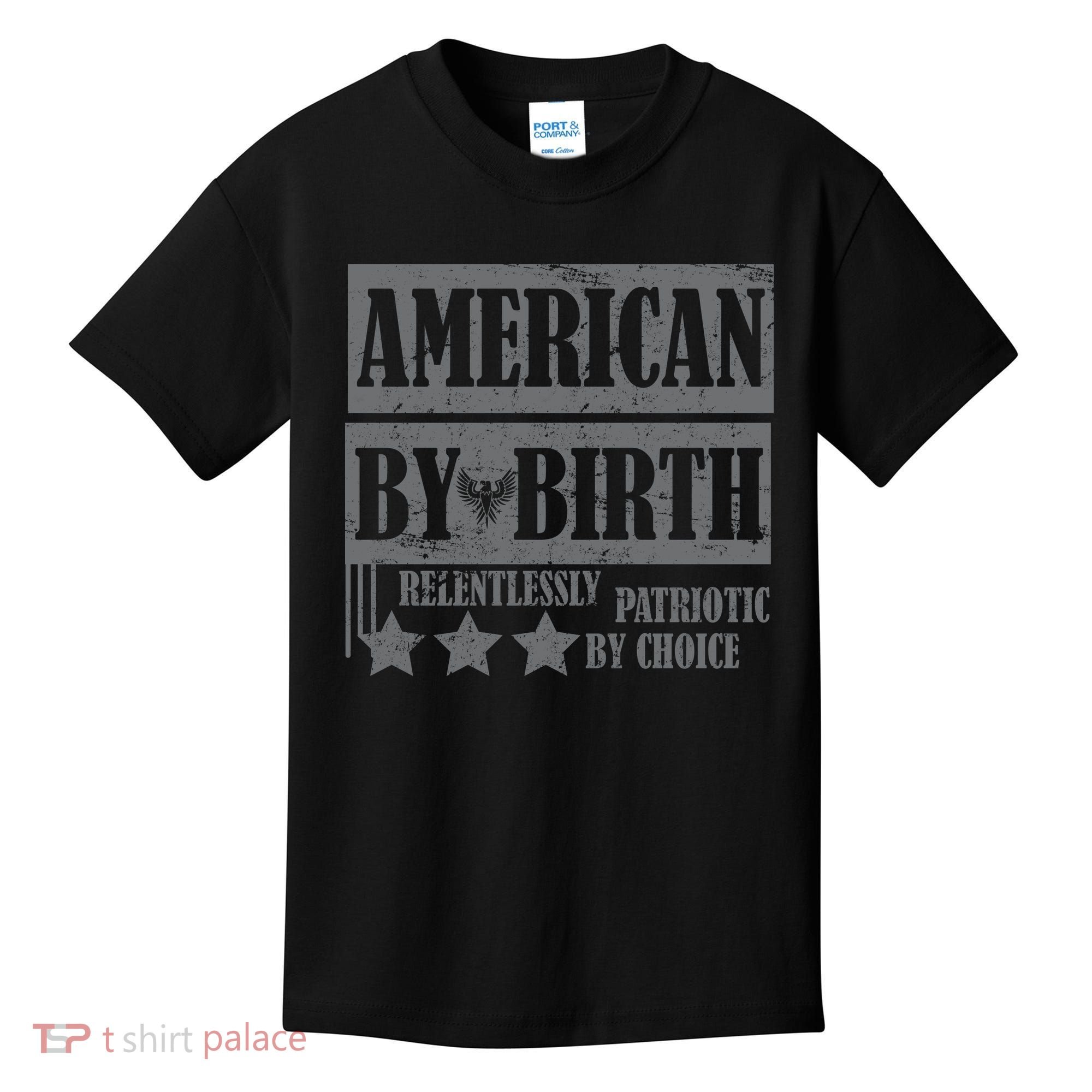 American By Birth Patriotic by Choice Kids T-Shirt