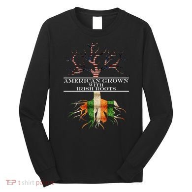 American Grown With Irish Roots Long Sleeve Shirt