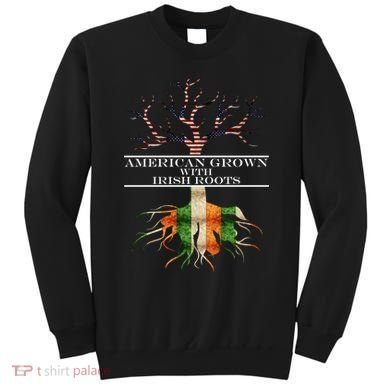 American Grown With Irish Roots Sweatshirt