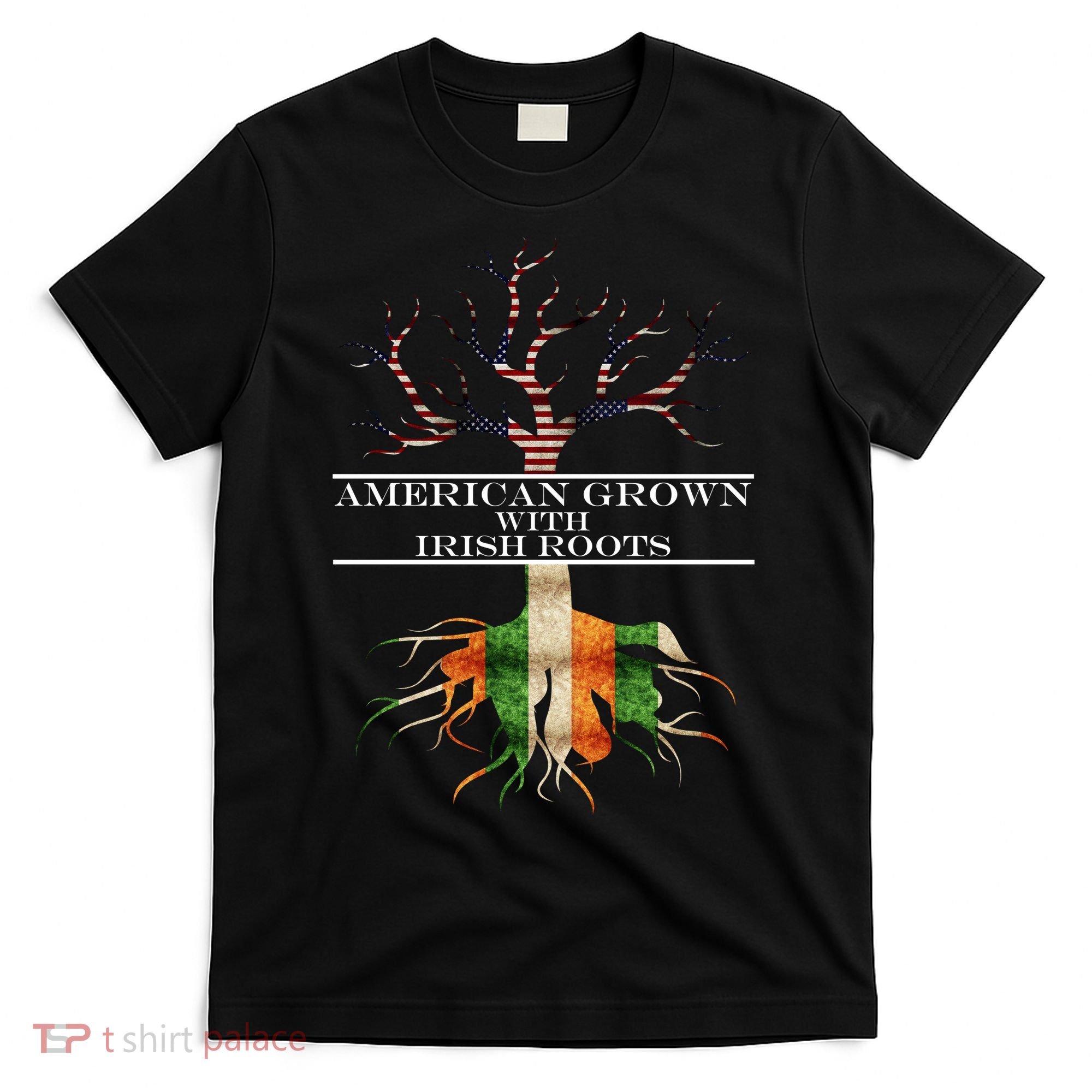 American Grown With Irish Roots T-Shirt