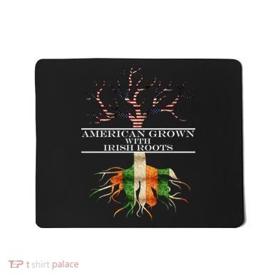 American Grown With Irish Roots Mousepad