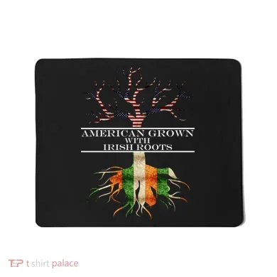 American Grown With Irish Roots Mousepad