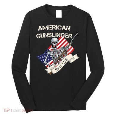 American Gunslinger Since 1776 Long Sleeve Shirt