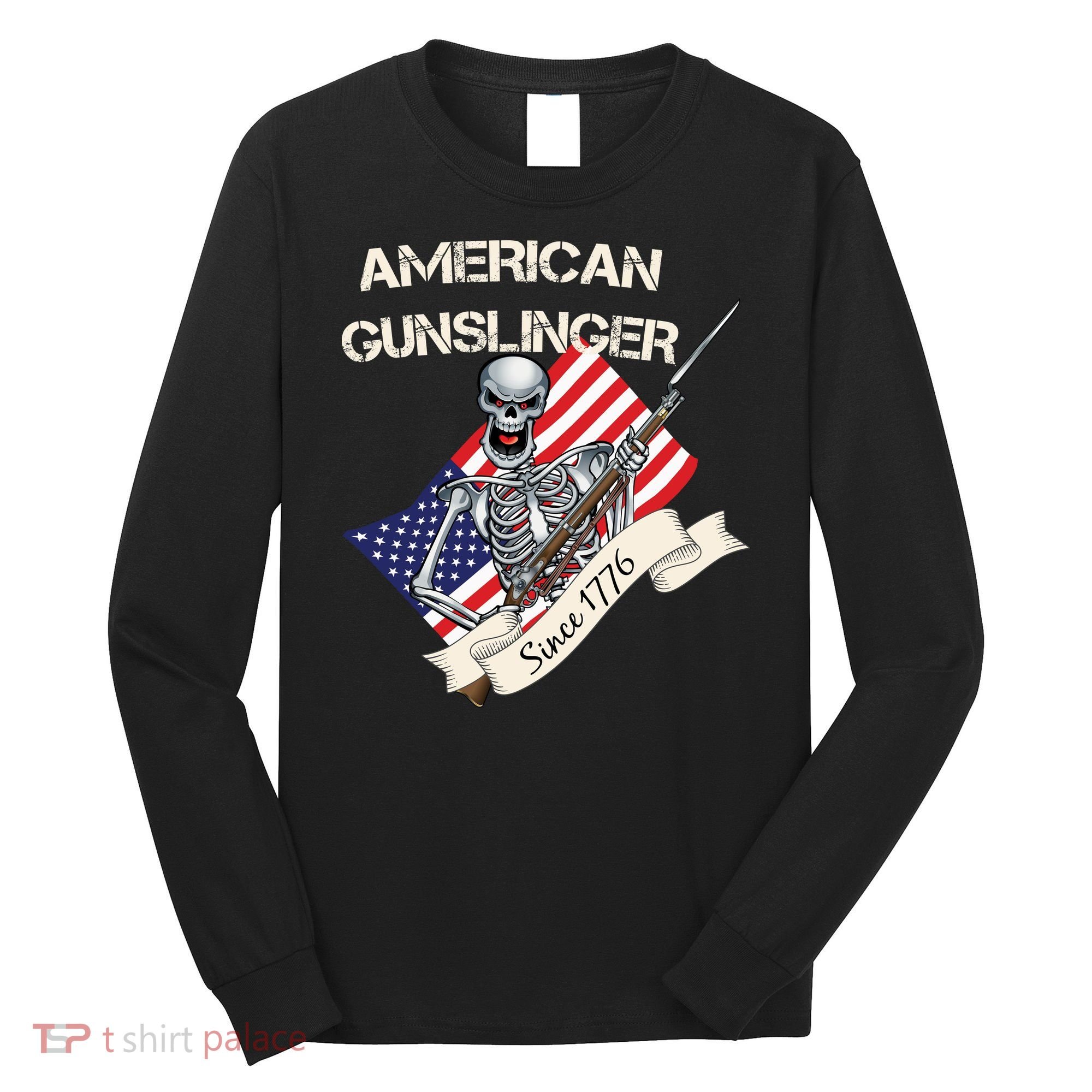 American Gunslinger Since 1776 Long Sleeve Shirt
