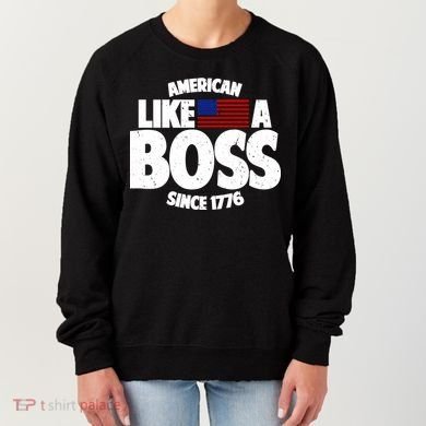American Like A Boss Since 1776 Women's Sweatshirt