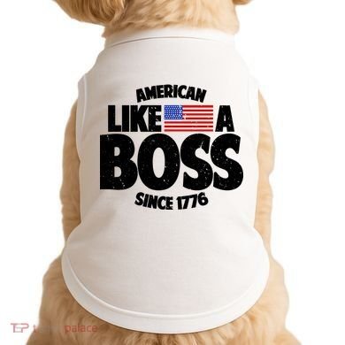 American Like A Boss Since 1776 Doggie Tank