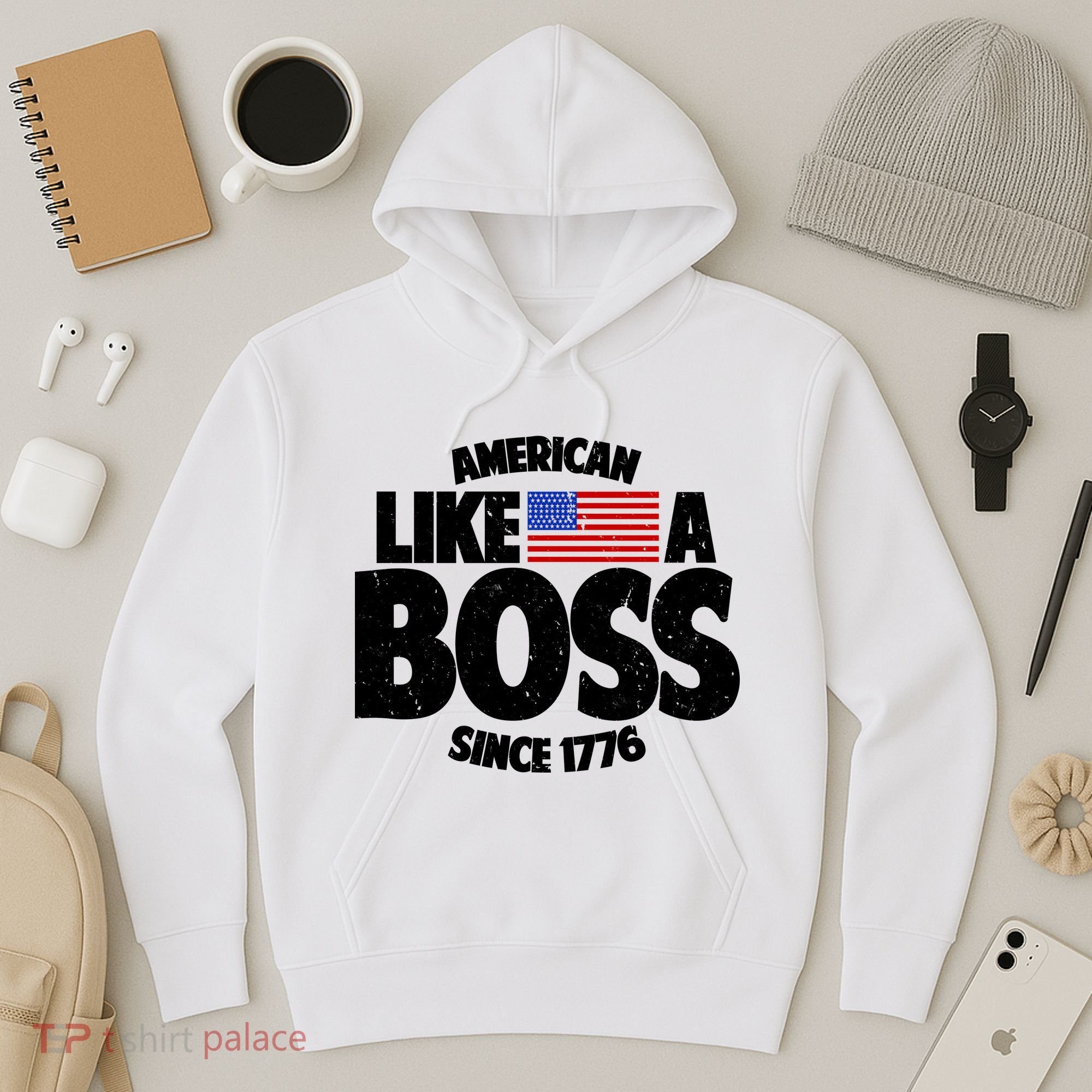American Like A Boss Since 1776 Hoodie