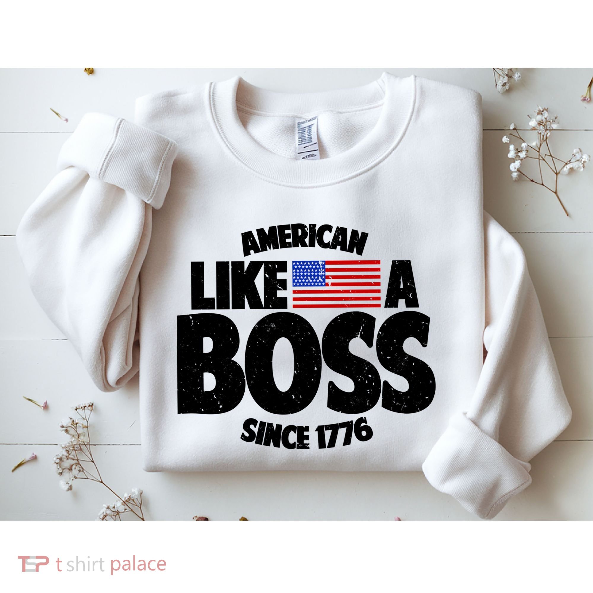 American Like A Boss Since 1776 Sweatshirt