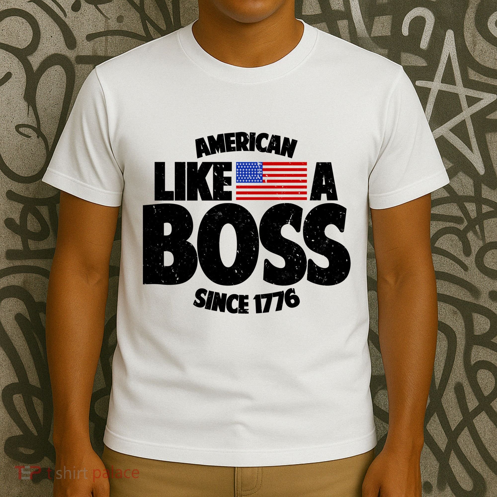 American Like A Boss Since 1776 T-Shirt