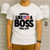 American Like A Boss Since 1776 T-Shirt thumb 6