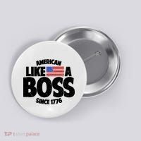 American Like A Boss Since 1776 Button thumb 0
