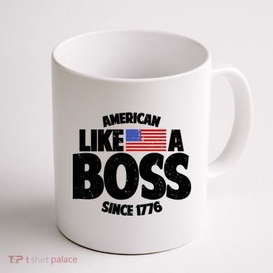 American Like A Boss Since 1776 Coffee Mug back