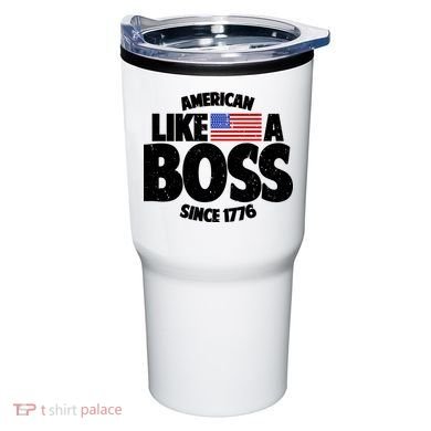 American Like A Boss Since 1776 Tumbler