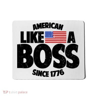 American Like A Boss Since 1776 Mousepad
