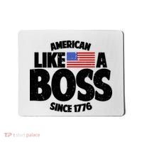 American Like A Boss Since 1776 Mousepad thumb 0