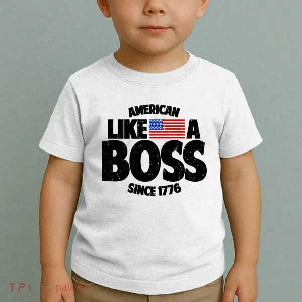 American Like A Boss Since 1776 Toddler T-Shirt