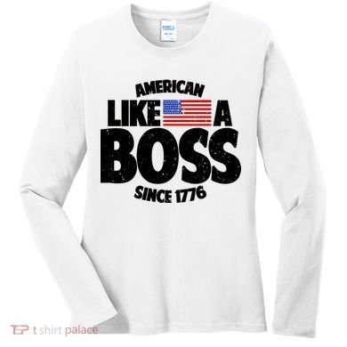 American Like A Boss Since 1776 Women's Long Sleeve Shirt