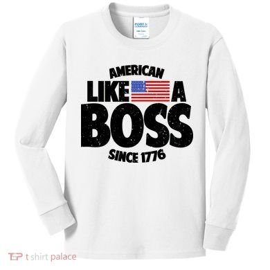 American Like A Boss Since 1776 Kids Long Sleeve Shirt