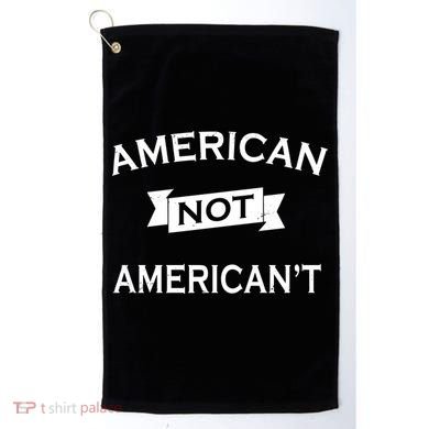 American Not American't Golf Towel