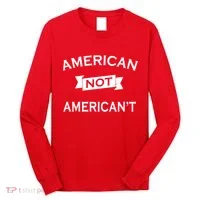 American Not American't Long Sleeve Shirt thumb 0
