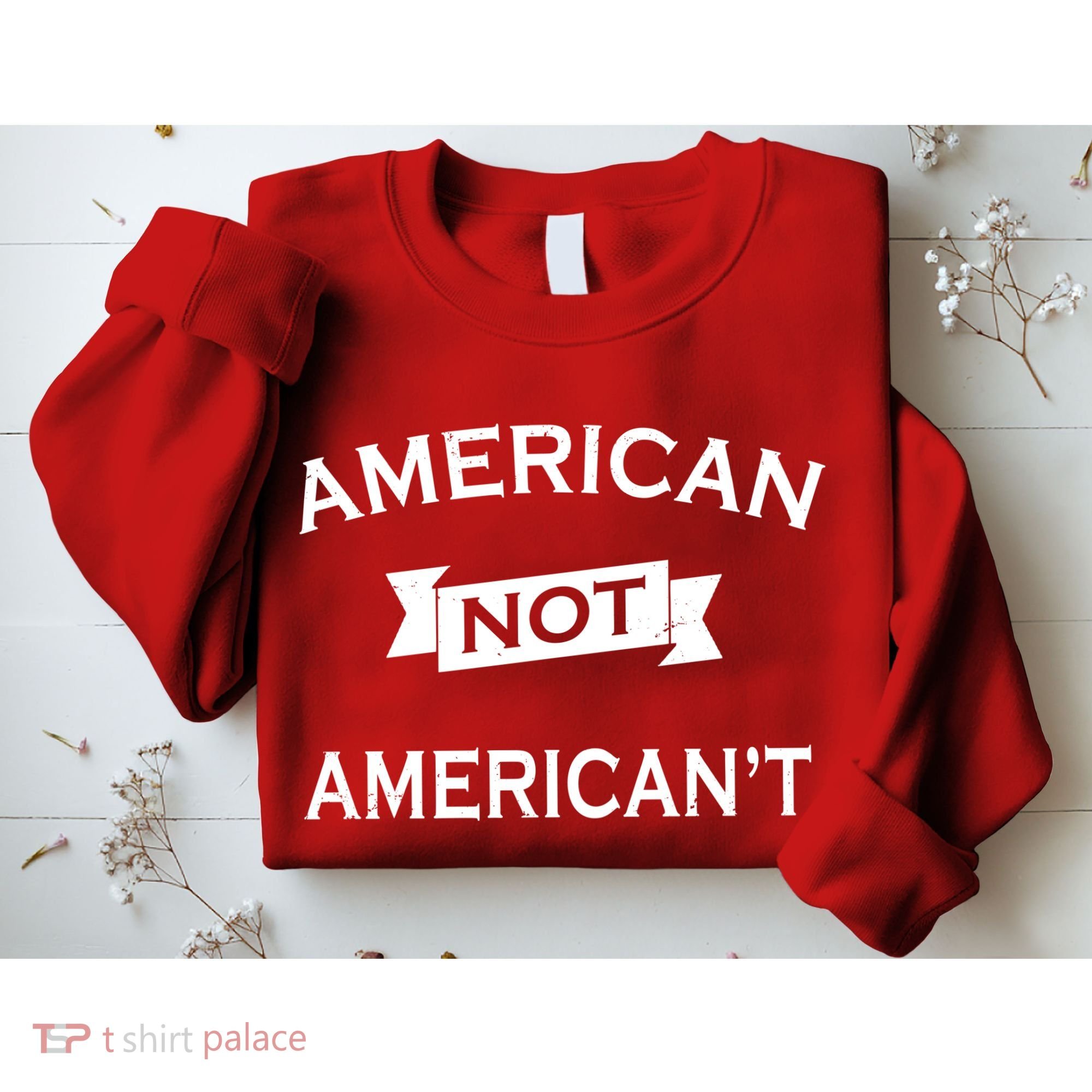 American Not American't Sweatshirt