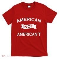 American Not American't T-Shirt thumb 0