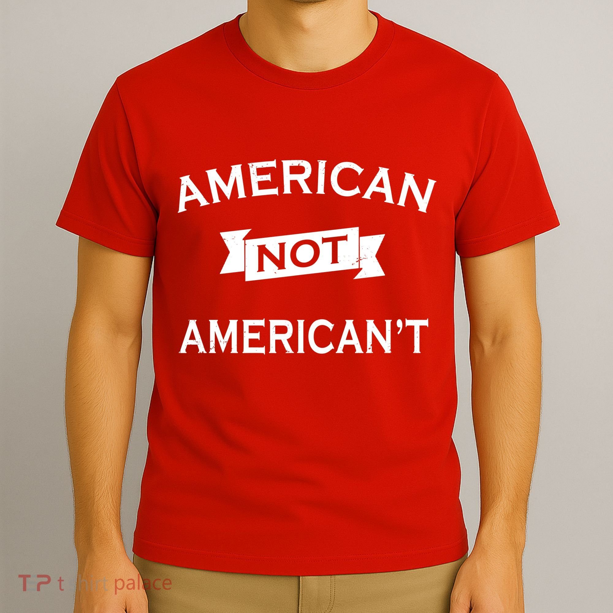 American Not American't T-Shirt