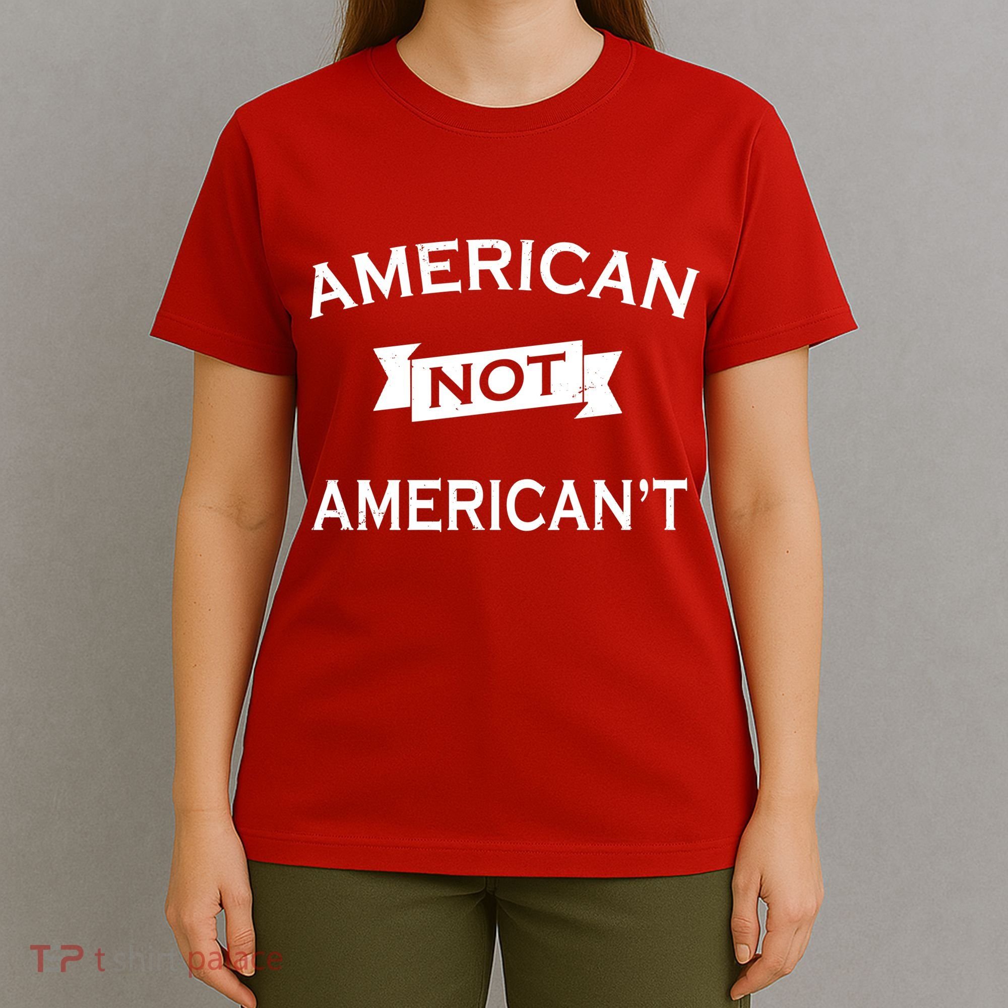 American Not American't T-Shirt